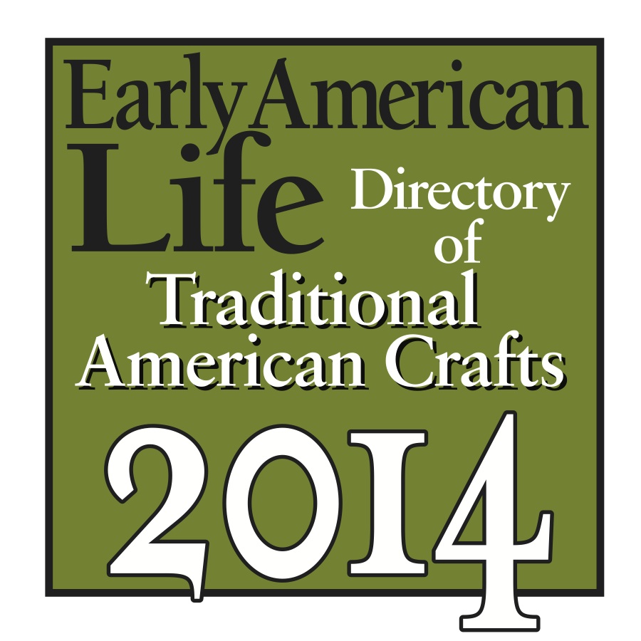 Featured in Early American Life's Directory of Traditional American  Crafts 2014